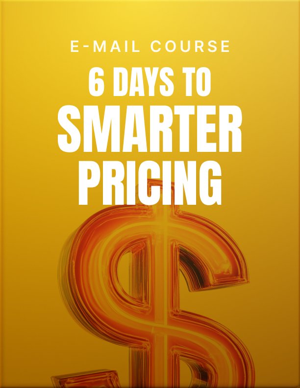 6 Days to Smarter Pricing Mini Course